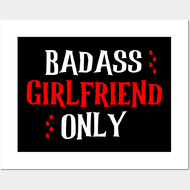 Badass Girlfriend Only Wall Art by Seopdesigns